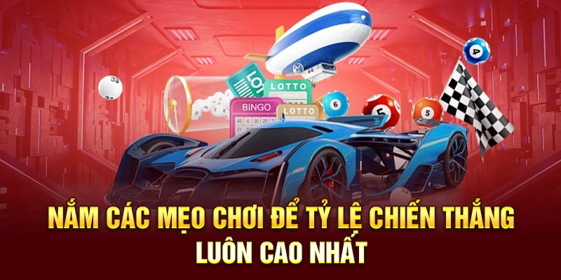 Nắm các mẹo chơi để tỷ lệ chiến thắng luôn cao nhất