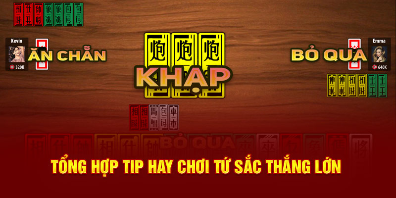 Tổng hợp tip hay chơi tứ sắc thắng lớn